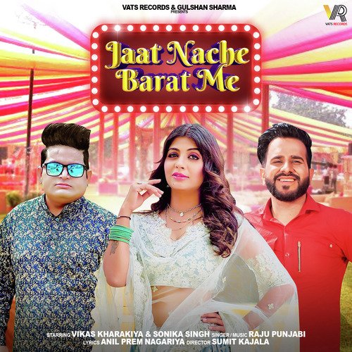 Jaat Nache Barat Mein (feat.Vikas Kharakiya,Sonika Singh) Poster