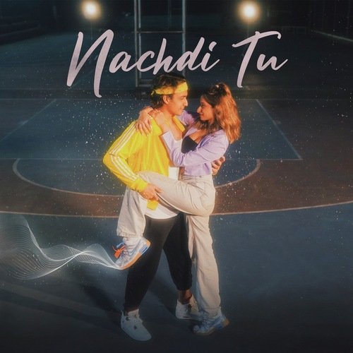 Nachdi Tu Poster