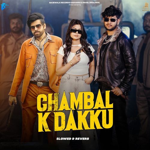 Chambal K Dakku Slowed Reverb Poster